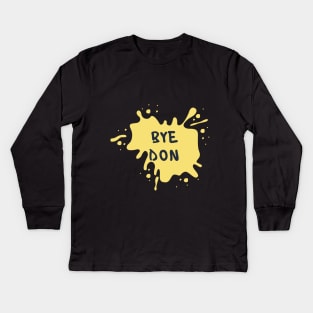 bye don Kids Long Sleeve T-Shirt